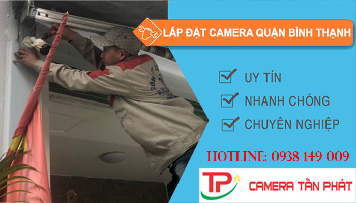 Camera Tấn Phát: Lắp đặt camera quận Bình Thạnh