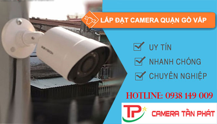 Camera Tấn Phát: Lắp đặt camera quận Gò Vấp