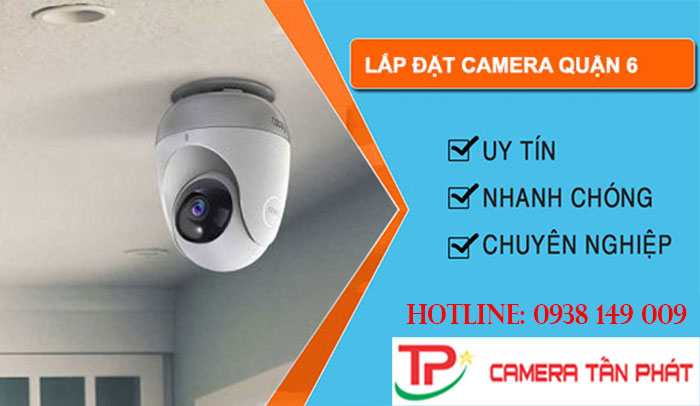 Hướng dẫn lắp đặt Camera Tấn Phát tại Quận 6 | Công Ty Camera Tấn Phát