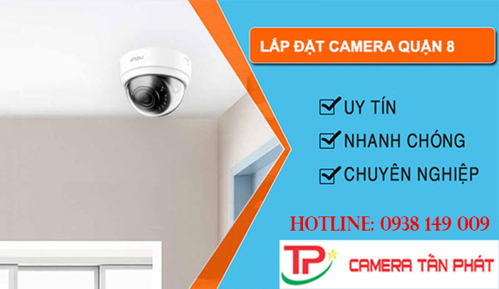 Camera Tấn Phát: Lắp đặt camera quận 8