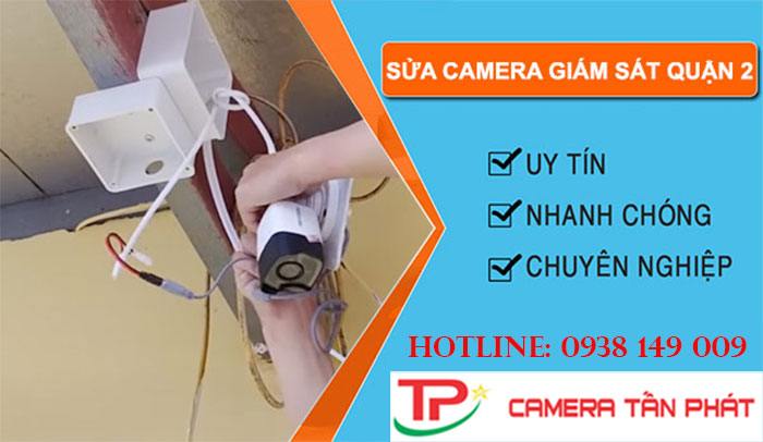 Hướng dẫn sửa chữa camera Tấn Phát tại Quận 2 | Tấn Phát Camera