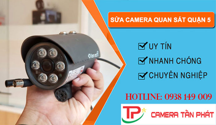 Hướng dẫn sửa chữa Camera Tấn Phát tại Quận 5 | Tấn Phát Camera